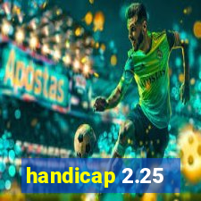 handicap 2.25